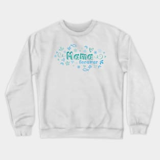 Mama Forever Symbols of Love Crewneck Sweatshirt